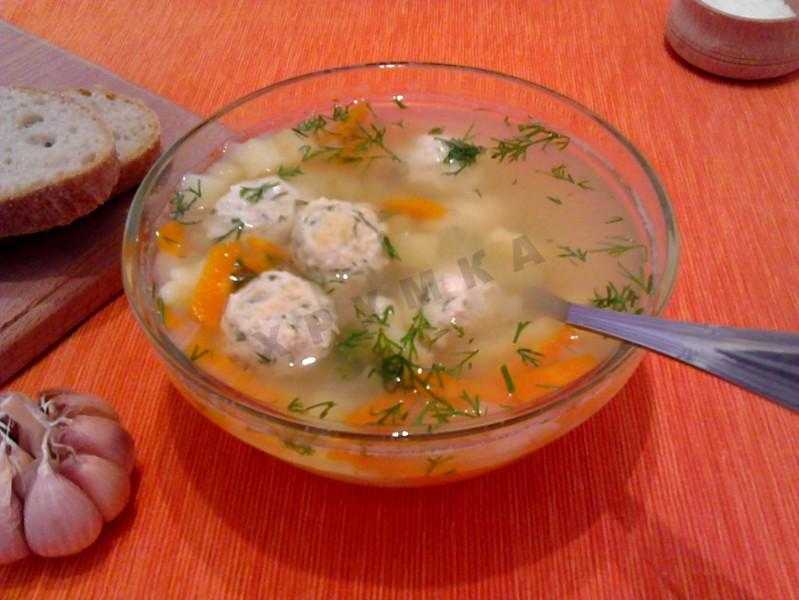 Самый вкусный суп с фрикадельками — 3 рецепта приготовления